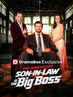 The Worthless Son-In-Law is the Big Boss - 4M Views